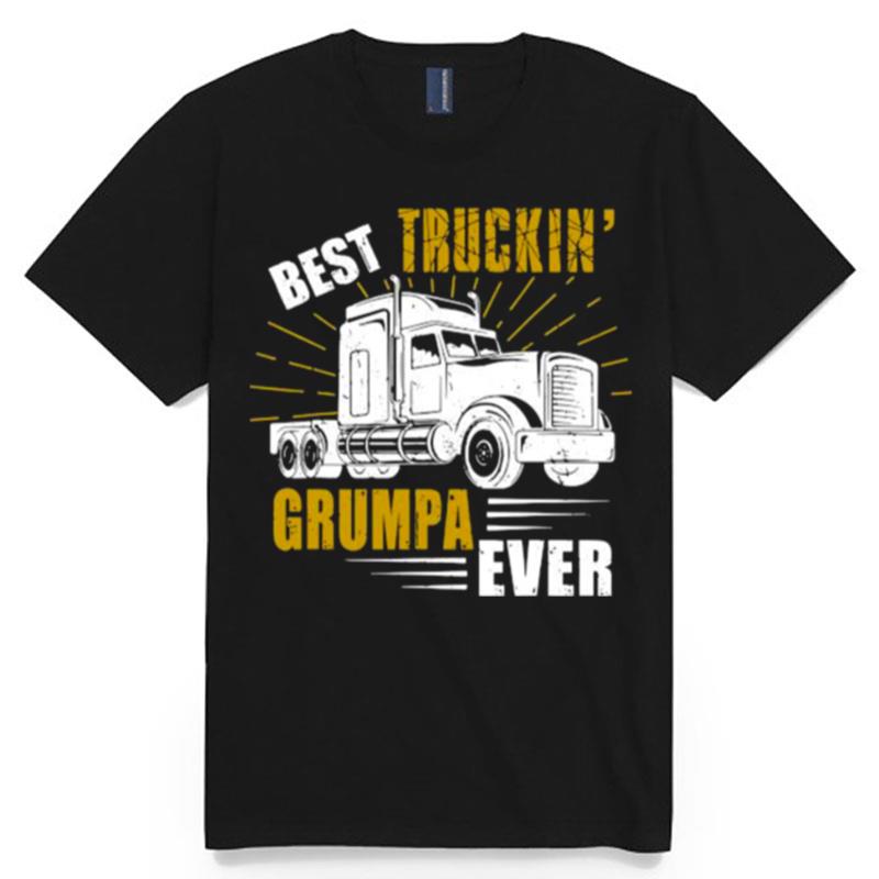 Best Truckin Grumpa Ever Tee Trucker Fathers Day T-Shirt