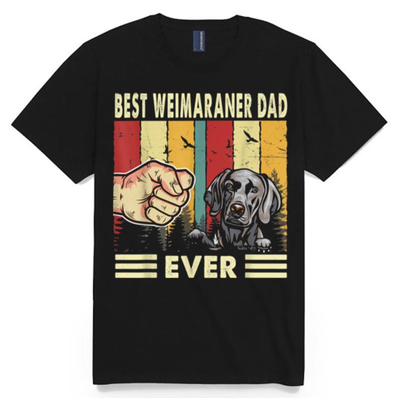 Best Weimaraner Dog Dad Ever Retro Fathers Day T-Shirt