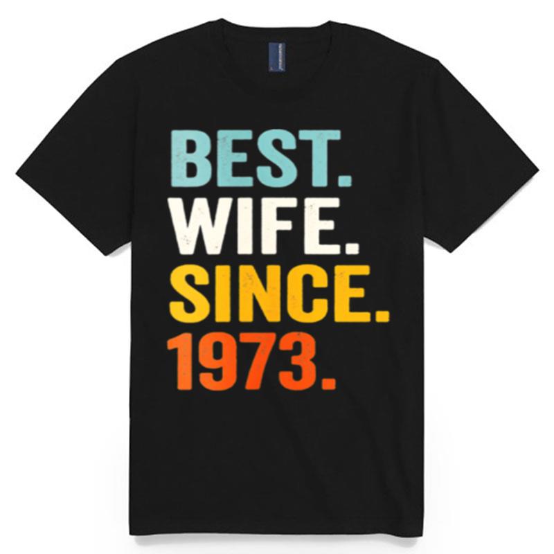 Best Wife Since 1973 48Th Wedding Anniversary 48 Years T-Shirt