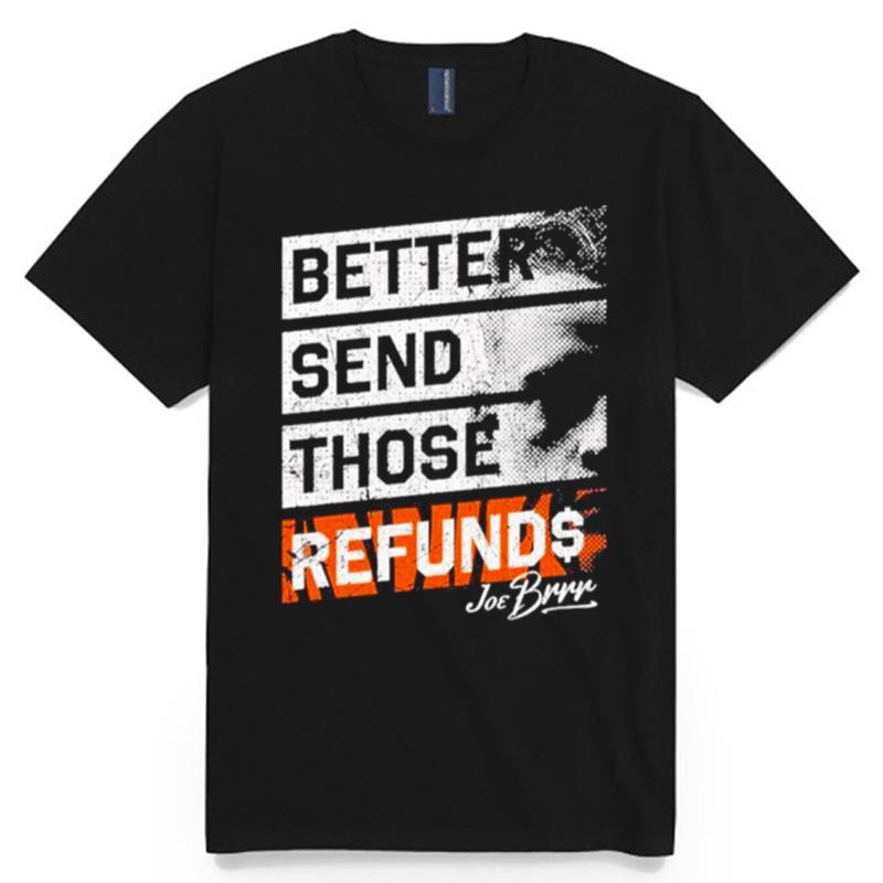 Better Send Those Refunds T-Shirt