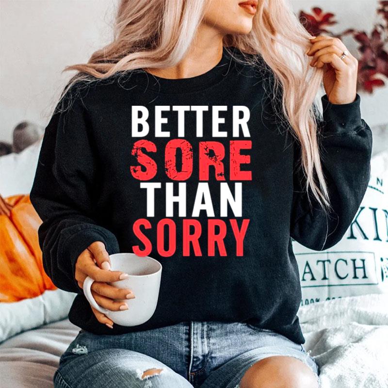 Better Sore Than Sorry Sweater