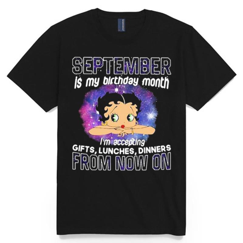 Betty Boop September Is My Birthday Month From Now On T-Shirt