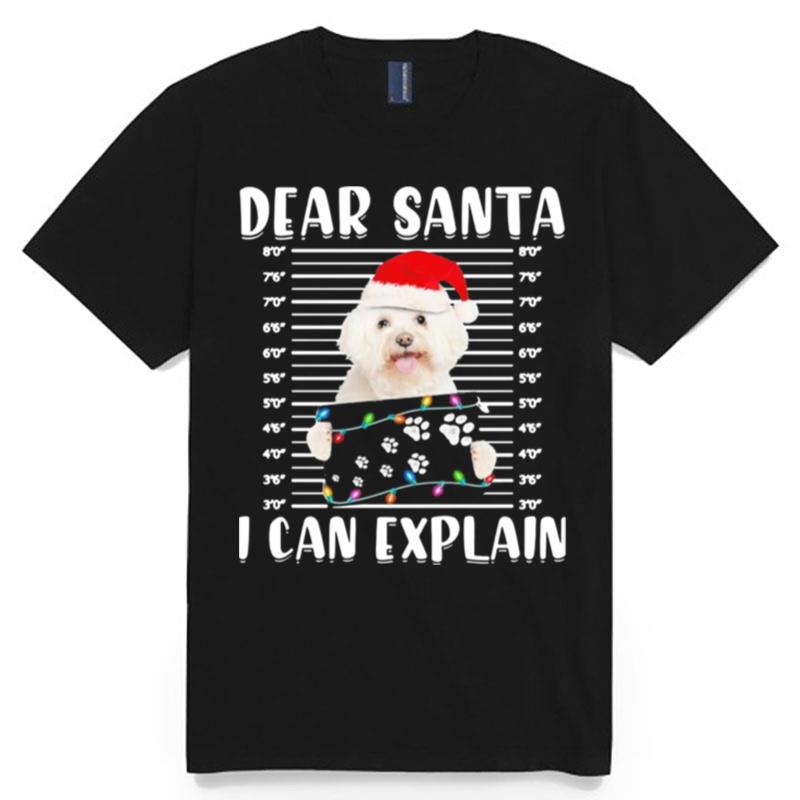 Bichon Dear Santa I Can Explain Christmas Sweater T-Shirt