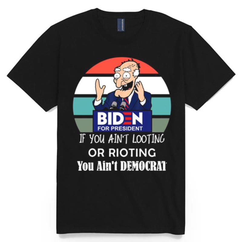 Biden Biggest Idiot Retro Joe Biden You Aint Democrat Biden T-Shirt