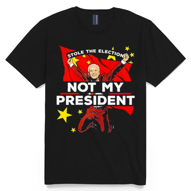 Biden Not My President Anti Joe Biden China Stole Election T-Shirt