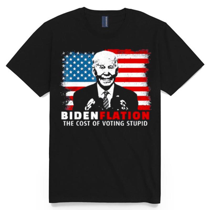 Bidenflation The Cost Of Voting Stupid Biden 2023 T-Shirt