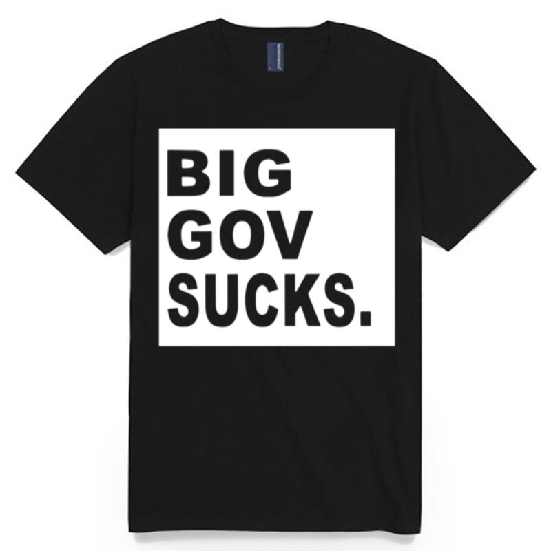 Big Gov Sucks T-Shirt