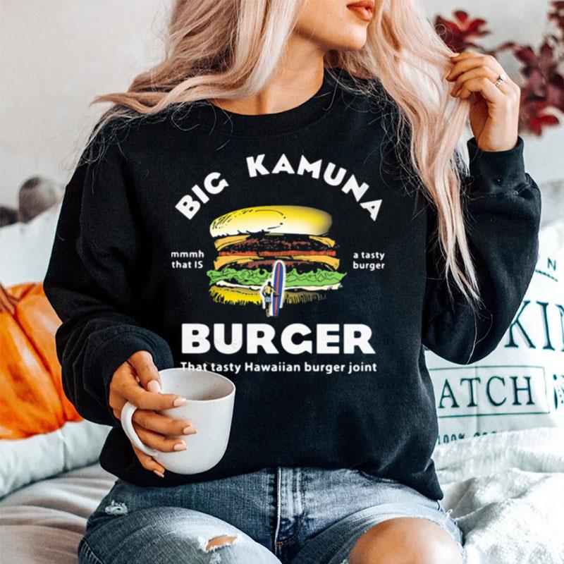 Big Kamuana Burher That Tasty Hawaiian Burger Joint Mmmh That Is A Tasty Burger Sweater