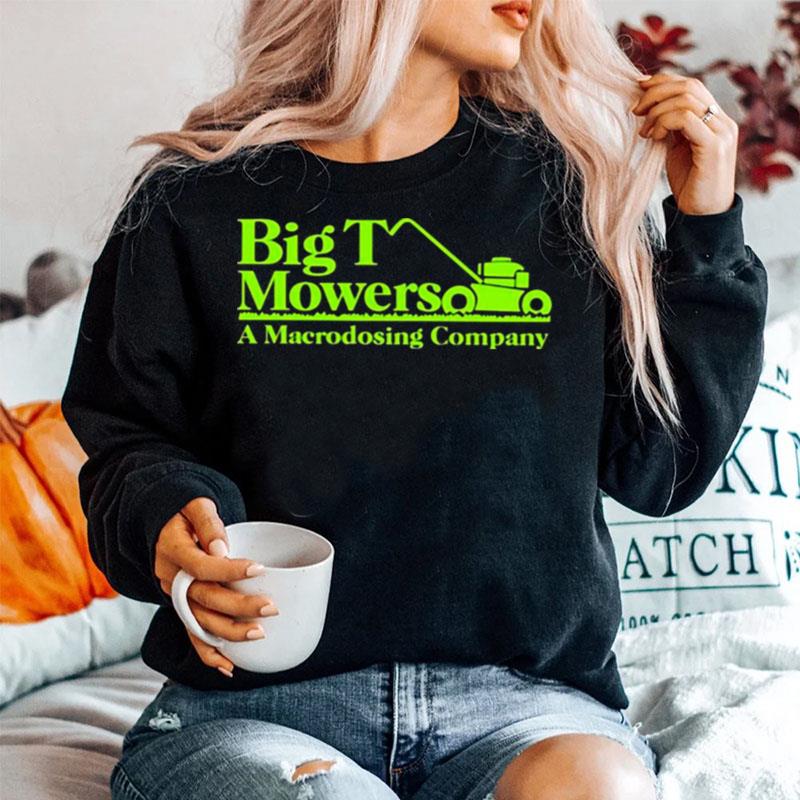 Big T Mowers A Macrodosing Company Sweater