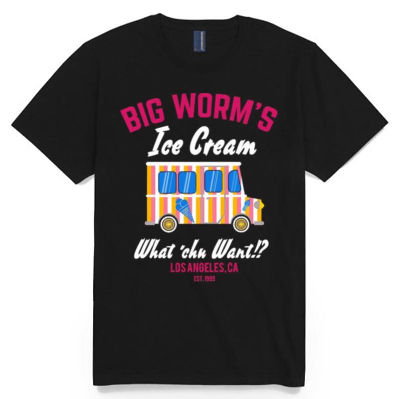 Big Worms Ice Cream Car What Chu Want Los Angeles Ca Est 1995 T-Shirt