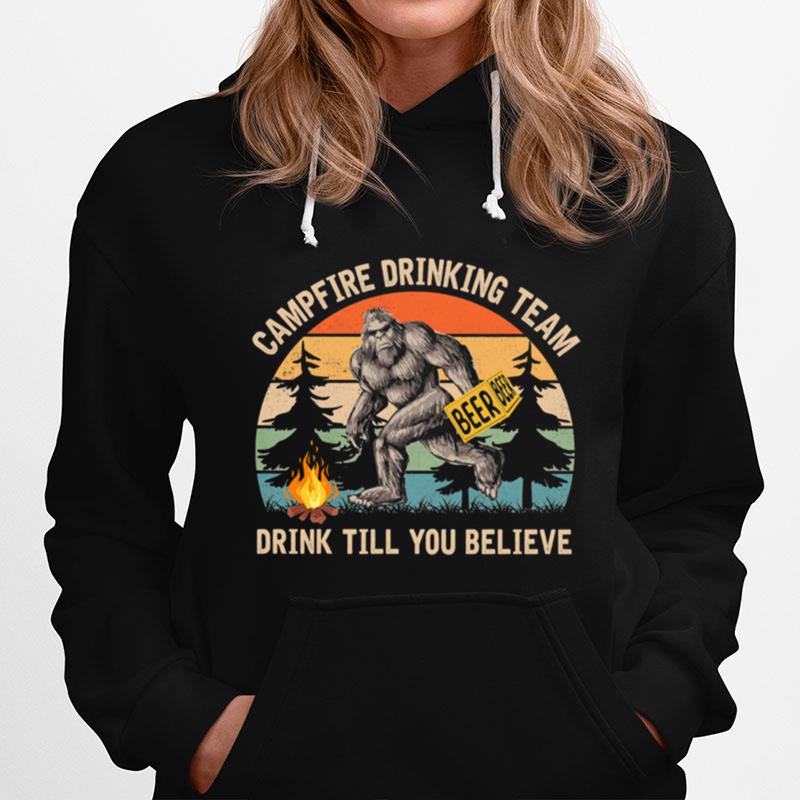 Bigfoot Campfire Drinking Team Drink Till You Believer Vintage Hoodie