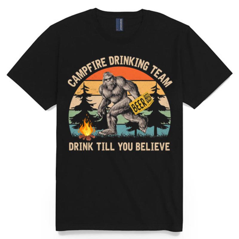 Bigfoot Campfire Drinking Team Drink Till You Believer Vintage T-Shirt