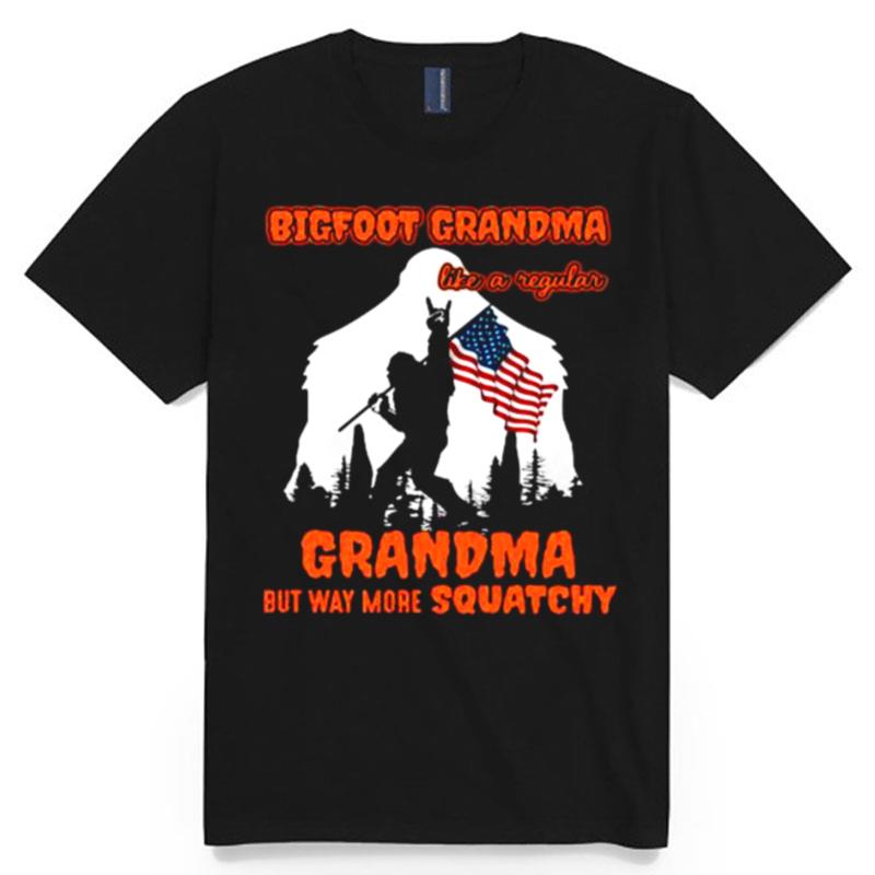 Bigfoot Grandma Like A Regular Grandma But Way More Squatchy American Flag T-Shirt