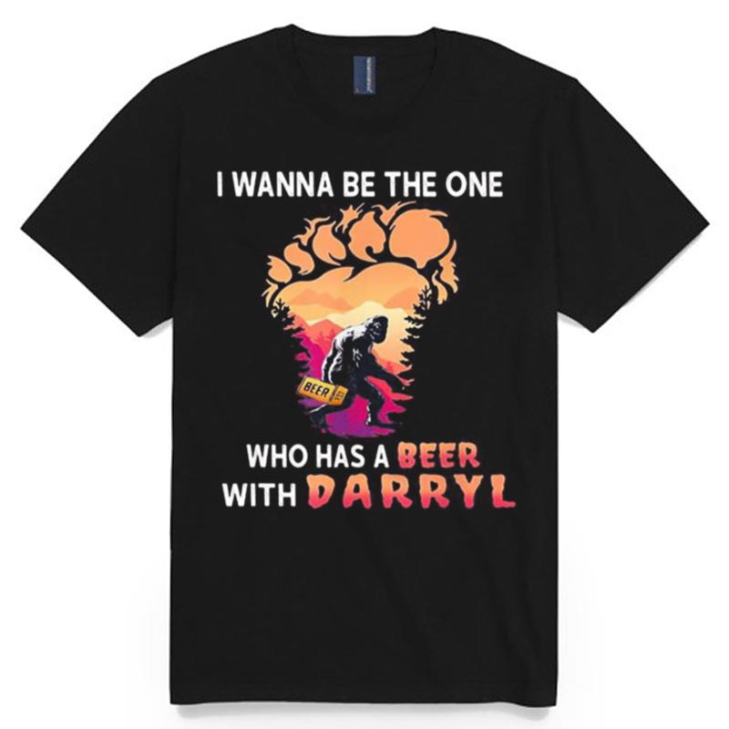Bigfoot I Wanna Be The One Who Has A Beer With Darryl Paw T-Shirt