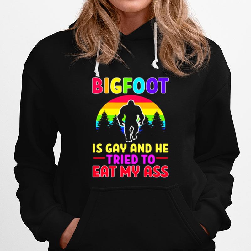 Bigfoot Is Gay And He Tried To Eat My Ass Vintage Hoodie